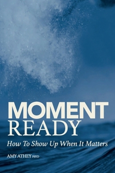 Paperback Moment Ready: How To Show Up When It Matters Book