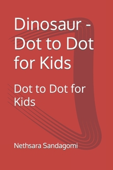 Paperback Dinosaur - Dot to Dot for Kids: Dot to Dot for Kids Book