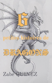 Paperback 6 petites histoires de DRAGONS [French] Book