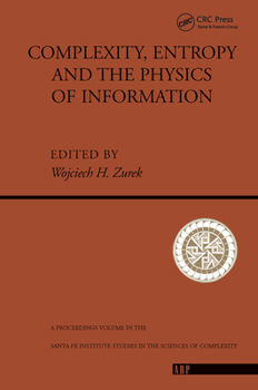 Hardcover Complexity, Entropy And The Physics Of Information Book
