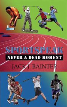 Paperback Sportspeak: Never a Dead Moment Book