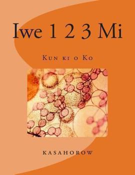 Paperback Iwe 1 2 3 Mi: Kun KI O Ko [Yoruba] Book