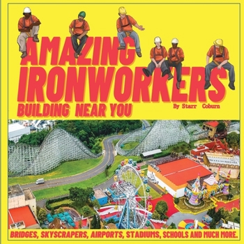 Paperback Amazing Ironworkers Building Near You Book