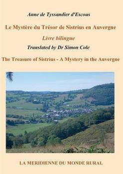 Paperback Le Mystère du Trésor de Sistrius en Auvergne - Livre bilingue: The Treasure of Sistrius - A Mystery in the Auvergne [French] Book