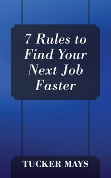 Paperback 7 Rules to Find Your Next Job Faster Book