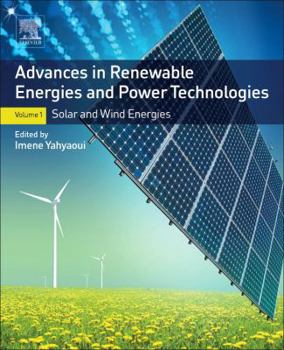 Paperback Advances in Renewable Energies and Power Technologies: Volume 1: Solar and Wind Energies Book