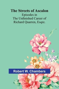 Paperback The Streets of Ascalon: Episodes in the Unfinished Career of Richard Quarren, Esqre. Book
