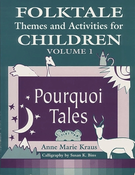 Paperback Folktale Themes and Activities for Children, Volume 1: Pourquoi Tales Book