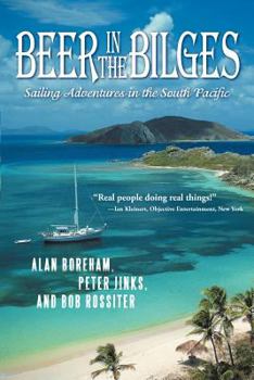 Paperback Beer in the Bilges: Sailing Adventures in the South Pacific Book