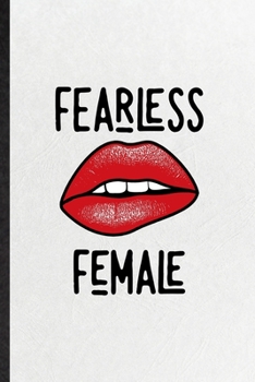 Paperback Fearless Female: Funny Blank Lined Notebook/ Journal For Feminism Girl Power Pwr, Queen Princess Mistress, Inspirational Saying Unique Book