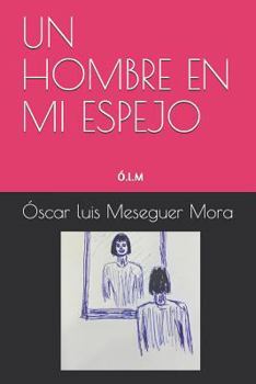 Paperback Un Hombre En Mi Espejo [Spanish] Book
