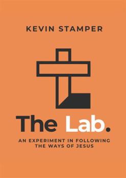 Paperback The Lab: An Experiment in Following the Way of Jesus Book