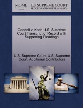 Paperback Goodell V. Koch U.S. Supreme Court Transcript of Record with Supporting Pleadings Book