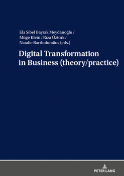 Hardcover Digital Transformation in Business (Theory/Practice) Book