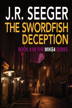 Paperback The Swordfish Deception: Book 8 in the MIKE4 Series Book