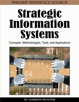 Hardcover Strategic Information Systems: Concepts, Methodologies, Tools, and Applications Book