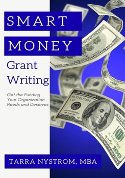 Paperback SMART Money Grant Writing: Get the Funding Your Organization Needs and Deserves Book