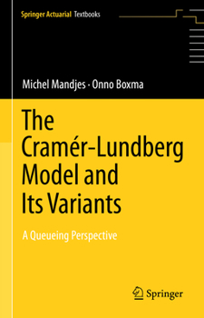 Hardcover The Cramér-Lundberg Model and Its Variants: A Queueing Perspective Book