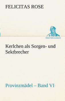 Paperback Kerlchen ALS Sorgen- Und Sektbrecher [German] Book