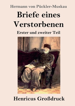 Paperback Briefe eines Verstorbenen (Großdruck): Erster und zweiter Teil [German] Book