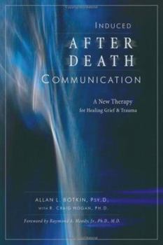 Paperback Induced After-Death Communication: A New Therapy for Healing Grief and Trauma Book