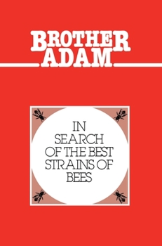 Hardcover Brother Adam- In Search of the Best Strains of Bees Book