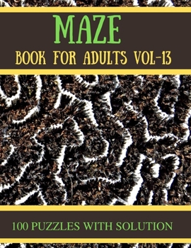 Paperback Maze Book for Adults Vol-13: 100 Challenging Mazes Puzzles for Seniors [Large Print] Book