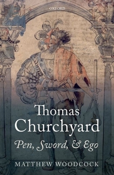 Hardcover Thomas Churchyard: Pen, Sword, and Ego Book