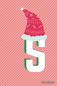 Initial X-mas Letter  S  Notebook With Funny X-mas Bear., X-mas First Letter Ideal for For Boys/ Girls , Christmas, Gift and Notebook for School: ... 120 Pages, 6x9, Soft Cover, Matte Finish