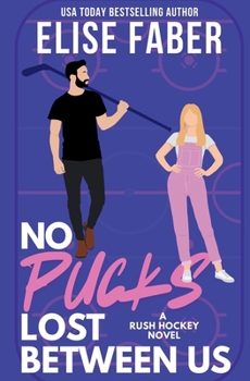 No Pucks Lost Between Us - Book #6 of the Rush Hockey