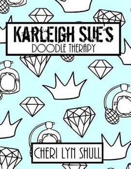 Paperback Karleigh Sue's Coloring Book: Doodle Therapy Book
