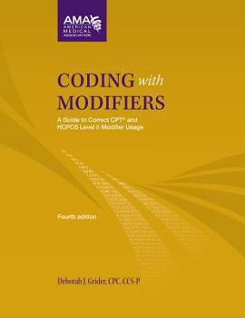Paperback Coding with Modifiers: A Guide to Correct CPT and HCPCS Level II Modifier Usage [With CDROM] Book