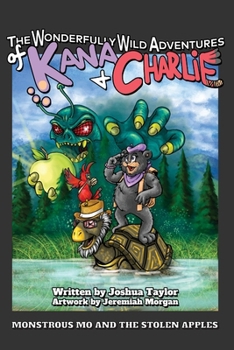 Paperback The Wonderfully Wild Adventures of Kana and Charlie: Monstrous Mo and the Stolen Apples Book