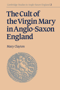 Paperback The Cult of the Virgin Mary in Anglo-Saxon England Book