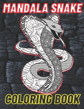 Paperback Mandala Snake Coloring Book: The Perfect Snake Coloring Book For Adults Filled With Mandala Designs And Various Serpents. Book