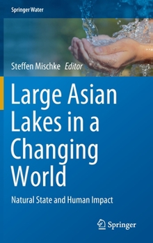 Hardcover Large Asian Lakes in a Changing World: Natural State and Human Impact Book
