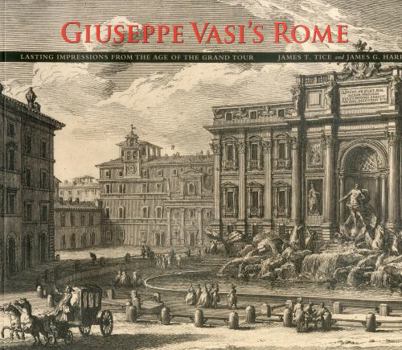 Paperback Giuseppe Vasi's Rome: Lasting Impressions from the Age of the Grand Tour Book