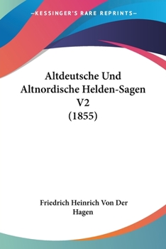 Paperback Altdeutsche Und Altnordische Helden-Sagen V2 (1855) [German] Book
