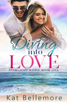 Diving into Love - Book #1 of the Starlight Ridge