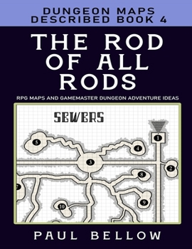 Paperback The Rod of All Rods: Dungeon Maps Described Book 4 Book