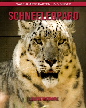Paperback Schneeleopard: Sagenhafte Fakten und Bilder [German] Book