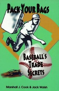 Paperback Pack Your Bags: Baseball's Trade Secrets Book