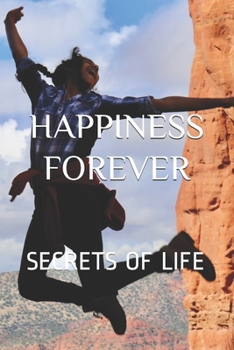 Paperback Happiness Forever: Secrets of Life Book