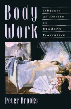 Hardcover Body Work: Objects of Desire in Modern Narrative Book