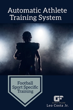 Paperback Automatic Athlete Training System - Football Sport Specific Training Book