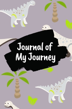 Journal of My Journey: Cute Dinosaurs 6x9 120 Pages Ruled Journal Notebook Diary for Both Men Women