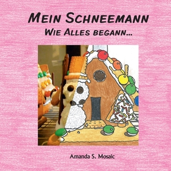 Paperback Mein Schneemann: Wie Alles begann... [German] Book