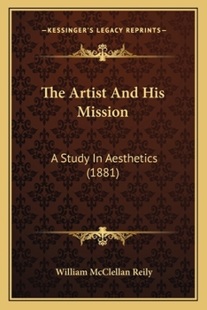 Paperback The Artist And His Mission: A Study In Aesthetics (1881) Book