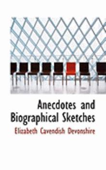 Paperback Anecdotes and Biographical Sketches Book