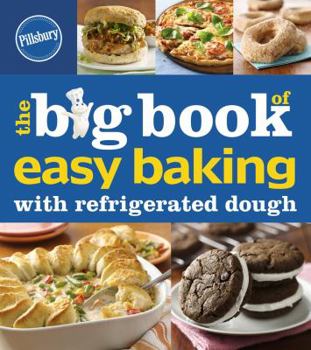 Paperback Pillsbury the Big Book of Easy Baking with Refrigerated Dough Book